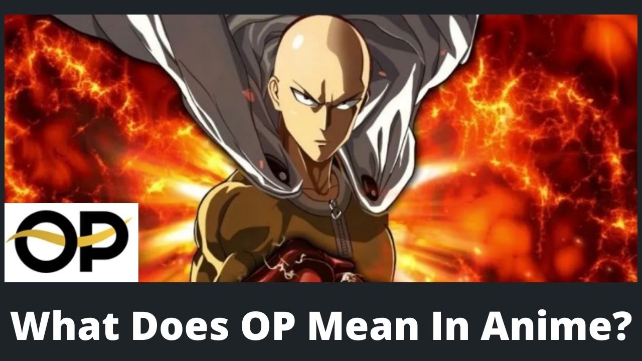 What Does OP Mean In Anime