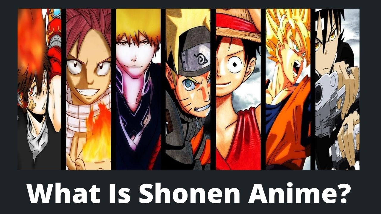 What Is Shonen Anime? Which Term Is Correct Shonen Or Shounen? -  MyAnimeFacts