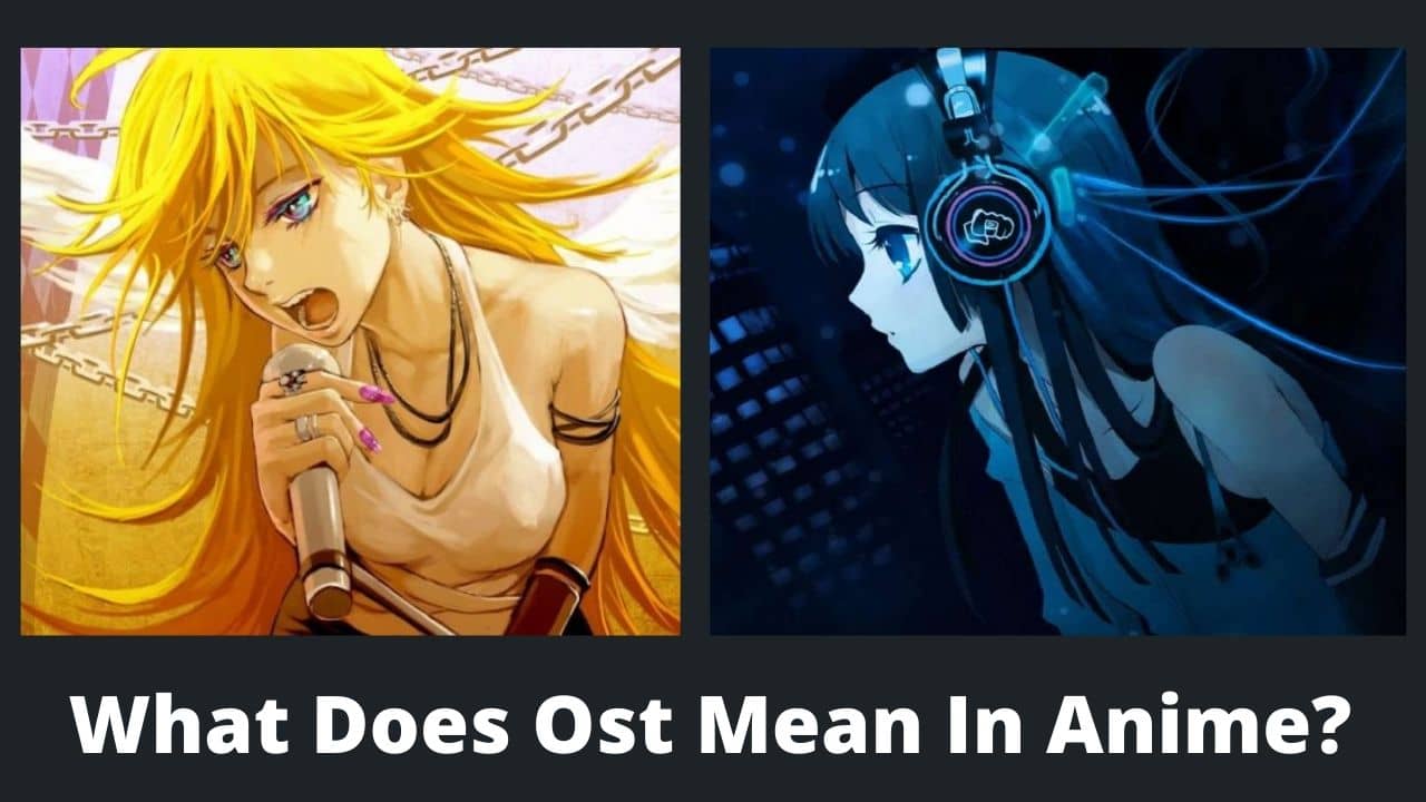 What Does Ost Mean In Anime