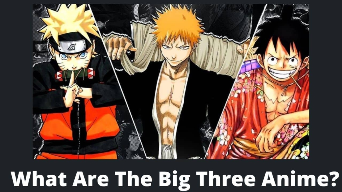 What Are The Big Three Anime? Exploring the legacy of big 3 anime -  MyAnimeFacts