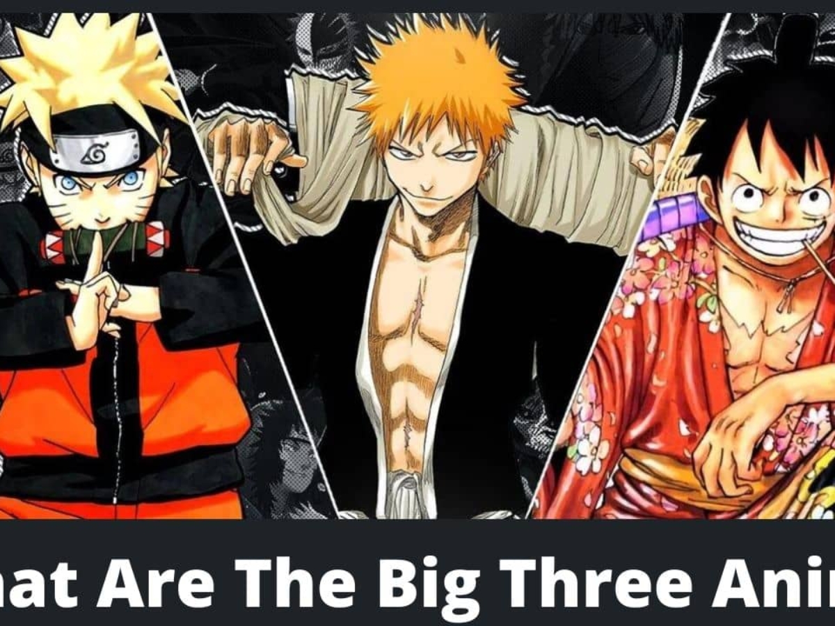 What Are The Big Three Anime? Exploring the legacy of big 3 anime -  MyAnimeFacts
