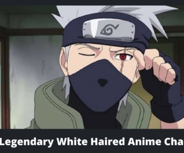 Top 10 Legendary White Haired Anime Characters