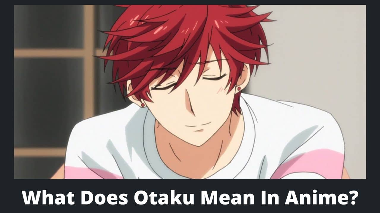 What Does Otaku Mean In Anime